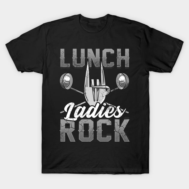 Lunch Ladies Rock Lady Cafeteria Worker Back To School T-Shirt by E